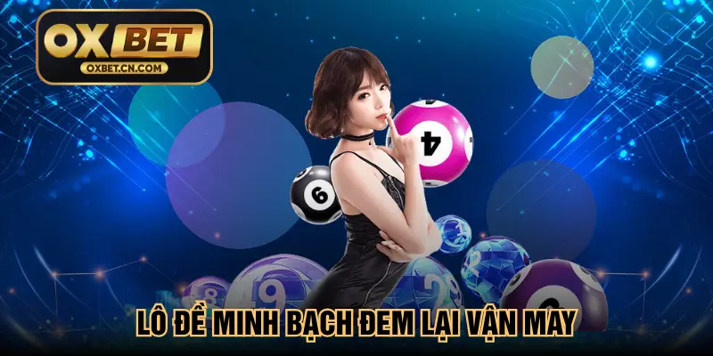 Lô đề minh bạch đem lại vận may