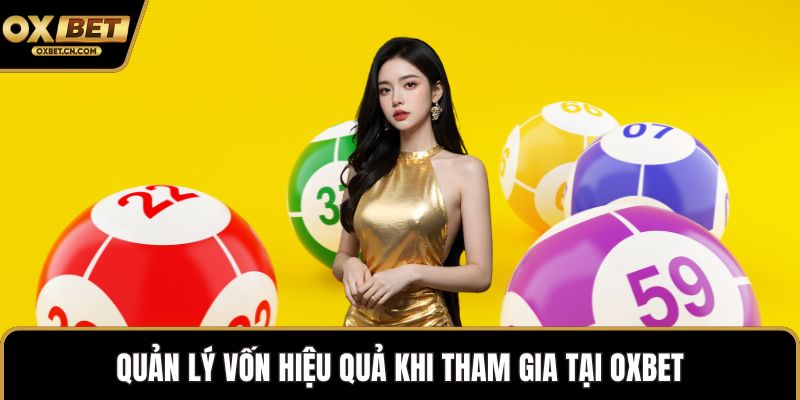 Quản lý vốn hiệu quả khi tham gia tại OXBET