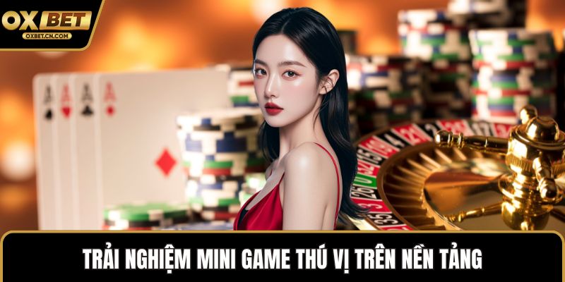 Trải nghiệm mini game thú vị trên nền tảng